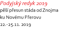 Podyjský redyk 2019 pěší přesun stáda od Znojma  ku Novému Přerovu 22.-25.11. 2019