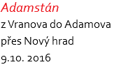 Adamstán z Vranova do Adamova přes Nový hrad 9.10. 2016