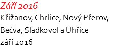 Září 2016 Křižanov, Chrlice, Nový Přerov, Bečva, Sladkovol a Uhřice září 2016