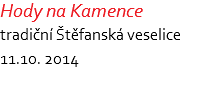 Hody na Kamence tradiční Štěfanská veselice 11.10. 2014 