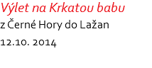 Výlet na Krkatou babu z Černé Hory do Lažan 12.10. 2014 