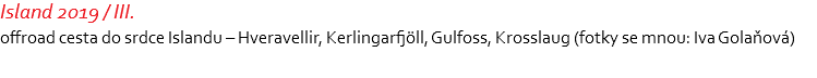 Island 2019 / III. offroad cesta do srdce Islandu – Hveravellir, Kerlingarfjöll, Gulfoss, Krosslaug (fotky se mnou: Iva Golaňová) 