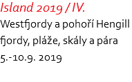 Island 2019 / IV. Westfjordy a pohoří Hengill fjordy, pláže, skály a pára 5.-10.9. 2019