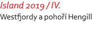 Island 2019 / IV. Westfjordy a pohoří Hengill 