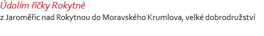 Údolím říčky Rokytné z Jaroměřic nad Rokytnou do Moravského Krumlova, velké dobrodružství 