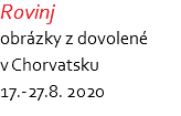 Rovinj obrázky z dovolené  v Chorvatsku 17.-27.8. 2020