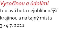 Vysočinou a údolími toulavá bota nejoblíbenější krajinou a na tajný místa 3.-4.7. 2021