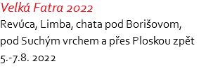 Velká Fatra 2022 Revúca, Limba, chata pod Borišovom, pod Suchým vrchem a přes Ploskou zpět 5.-7.8. 2022