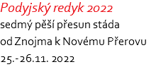 Podyjský redyk 2022 sedmý pěší přesun stáda od Znojma k Novému Přerovu 25.-26.11. 2022