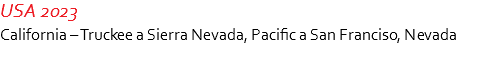 USA 2023 California – Truckee a Sierra Nevada, Pacific a San Franciso, Nevada 