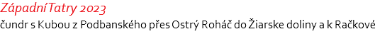 Západní Tatry 2023 čundr s Kubou z Podbanského přes Ostrý Roháč do Žiarske doliny a k Račkové 