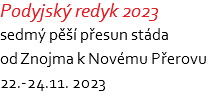 Podyjský redyk 2023 sedmý pěší přesun stáda od Znojma k Novému Přerovu 22.-24.11. 2023