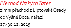 Přechod Nízkých Tater zimní přechod z Liptovské Osady do Vyšné Boce, nářez! 27.-30.12. 2015