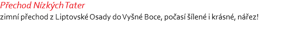 Přechod Nízkých Tater zimní přechod z Liptovské Osady do Vyšné Boce, počasí šílené i krásné, nářez! 