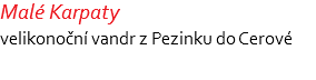 Malé Karpaty velikonoční vandr z Pezinku do Cerové 